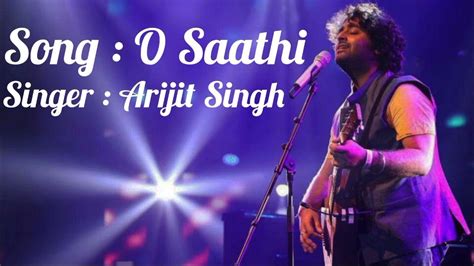 o saathi arijit singh